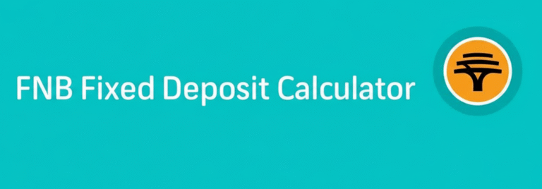 FNB Fixed Deposit Calculator